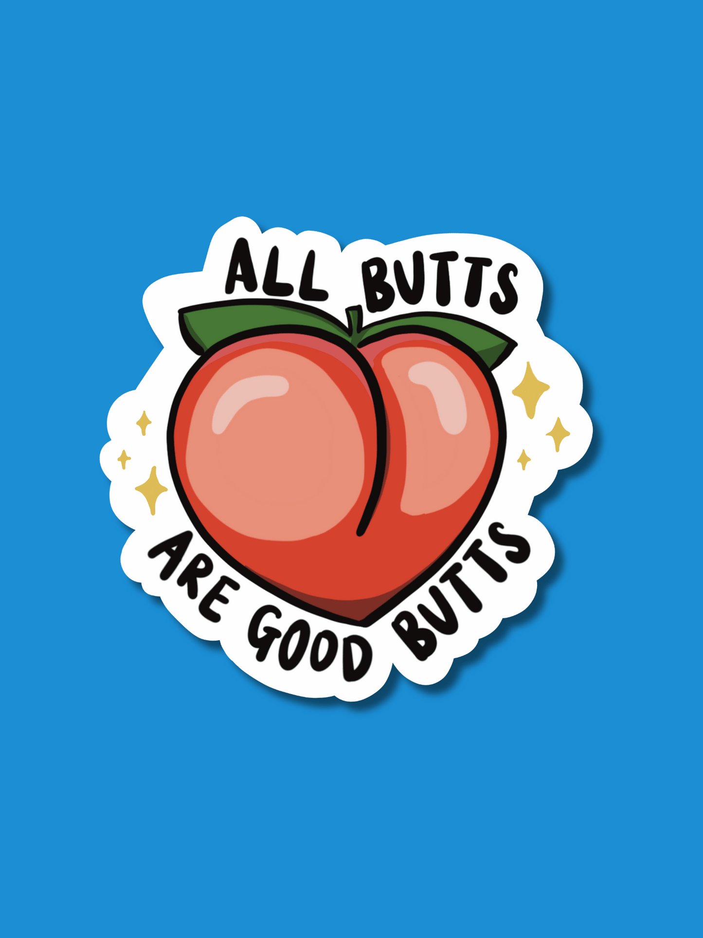 All Butts Are Good Butts Sticker